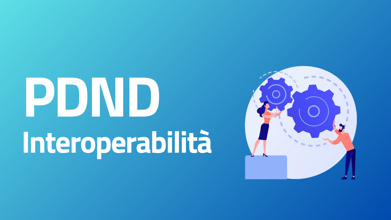 PDND- PIATTAFORMA DIGITALE NAZIONALE DATI